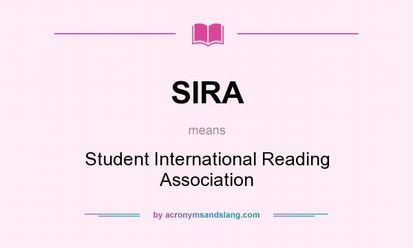 What does SIRA mean? It stands for Student International Reading Association