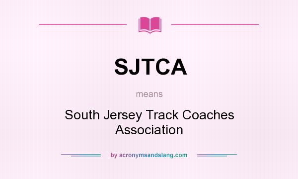 What does SJTCA mean? It stands for South Jersey Track Coaches Association
