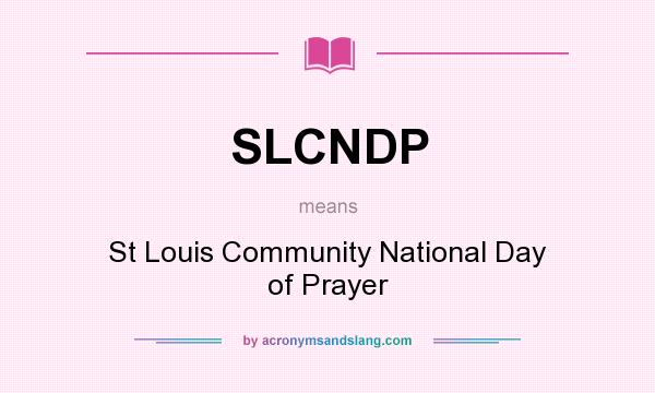 What does SLCNDP mean? It stands for St Louis Community National Day of Prayer