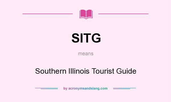 What does SITG mean? It stands for Southern Illinois Tourist Guide