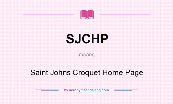 What does SJCHP mean? It stands for Saint Johns Croquet Home Page