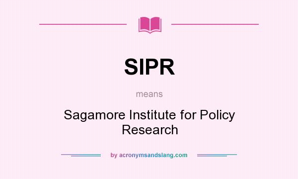 What does SIPR mean? It stands for Sagamore Institute for Policy Research