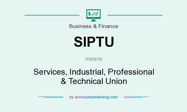 What does SIPTU mean? It stands for Services, Industrial, Professional & Technical Union