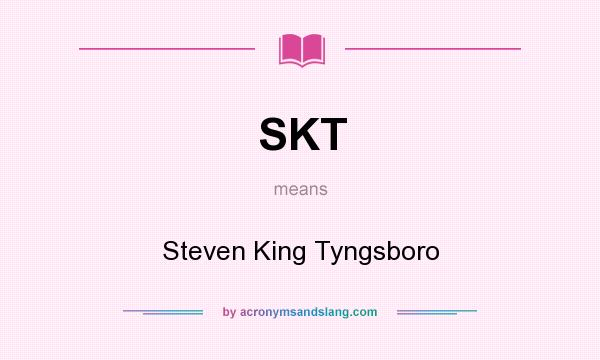What does SKT mean? It stands for Steven King Tyngsboro