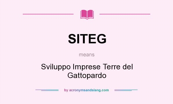 What does SITEG mean? It stands for Sviluppo Imprese Terre del Gattopardo