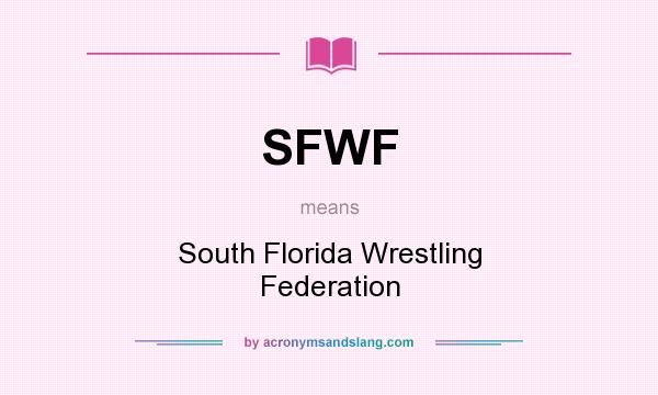 What does SFWF mean? It stands for South Florida Wrestling Federation