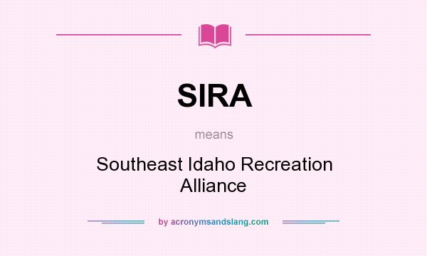 What does SIRA mean? It stands for Southeast Idaho Recreation Alliance