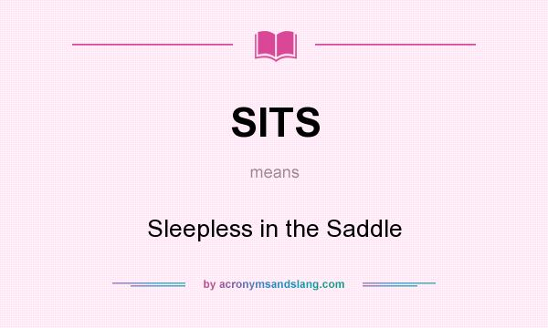 What does SITS mean? It stands for Sleepless in the Saddle
