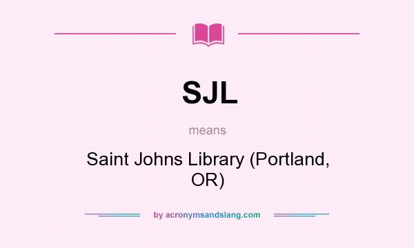 What does SJL mean? It stands for Saint Johns Library (Portland, OR)