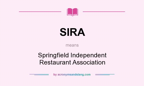 What does SIRA mean? It stands for Springfield Independent Restaurant Association