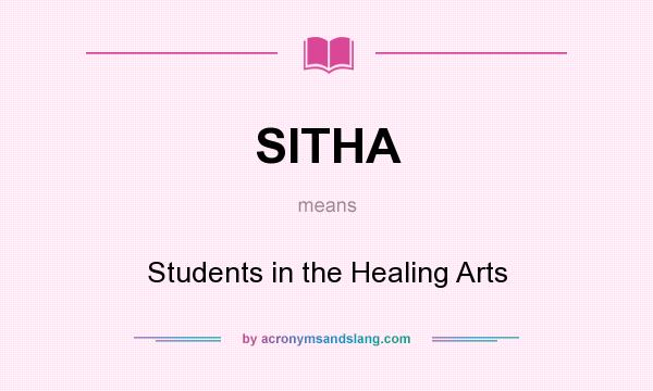 What does SITHA mean? It stands for Students in the Healing Arts