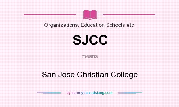 What does SJCC mean? It stands for San Jose Christian College