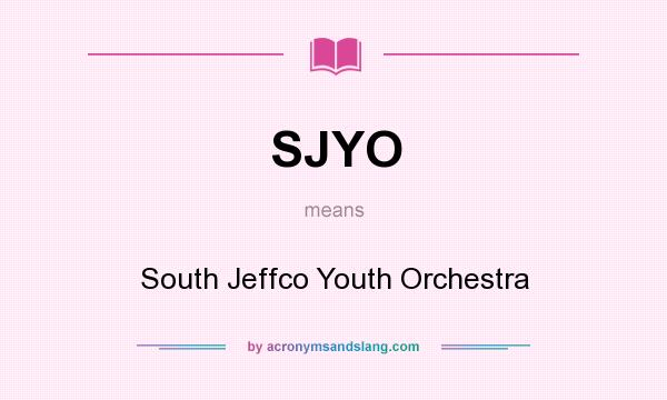 What does SJYO mean? It stands for South Jeffco Youth Orchestra