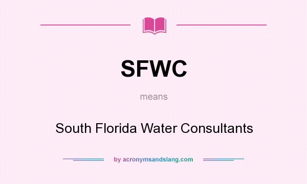 What does SFWC mean? It stands for South Florida Water Consultants