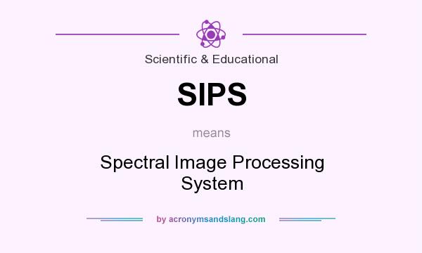What does SIPS mean? It stands for Spectral Image Processing System