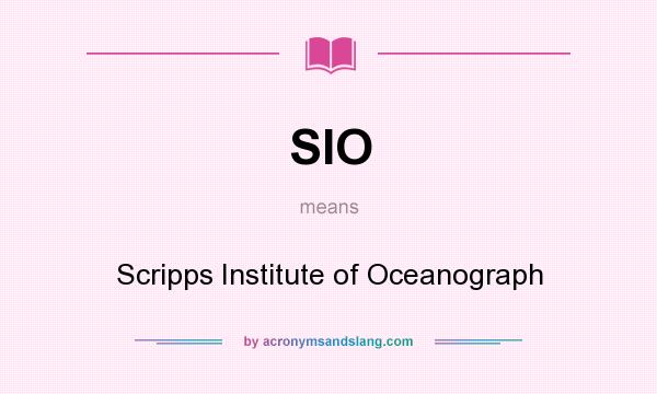 What does SIO mean? It stands for Scripps Institute of Oceanograph