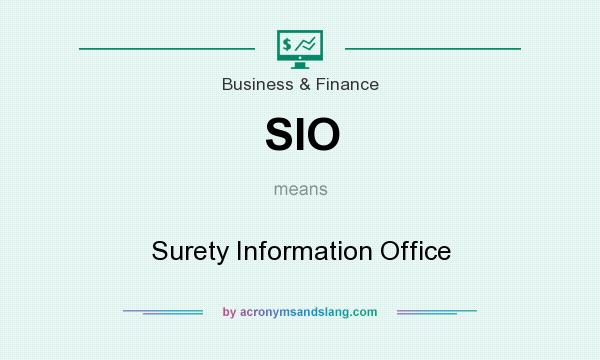 What does SIO mean? It stands for Surety Information Office