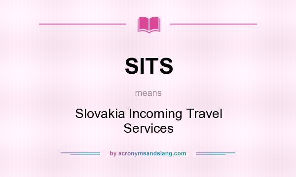 What does SITS mean? It stands for Slovakia Incoming Travel Services
