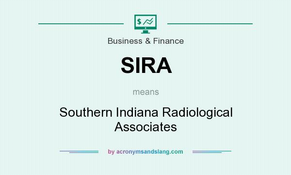 What does SIRA mean? It stands for Southern Indiana Radiological Associates