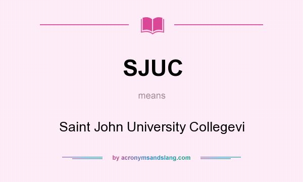 What does SJUC mean? It stands for Saint John University Collegevi