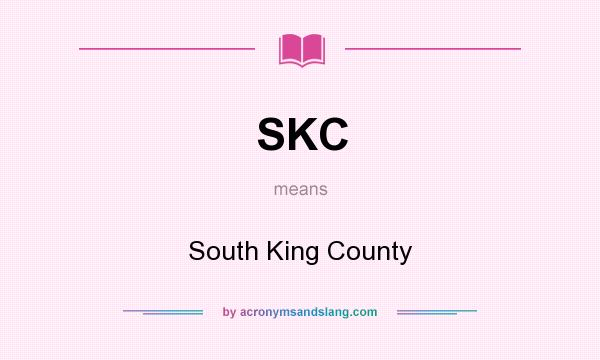 What does SKC mean? It stands for South King County