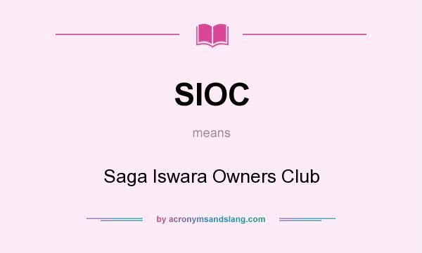 What does SIOC mean? It stands for Saga Iswara Owners Club
