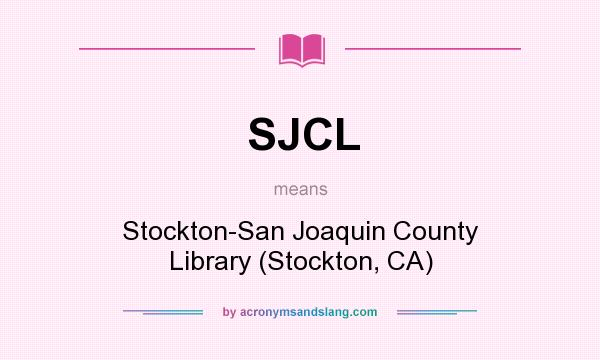 What does SJCL mean? It stands for Stockton-San Joaquin County Library (Stockton, CA)
