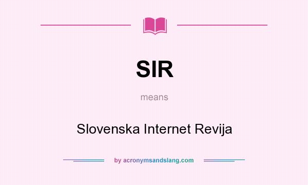 What does SIR mean? It stands for Slovenska Internet Revija