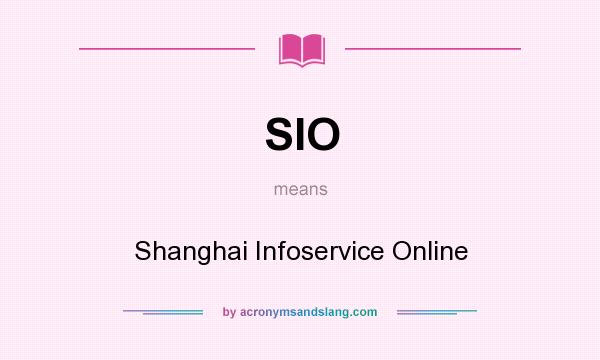What does SIO mean? It stands for Shanghai Infoservice Online
