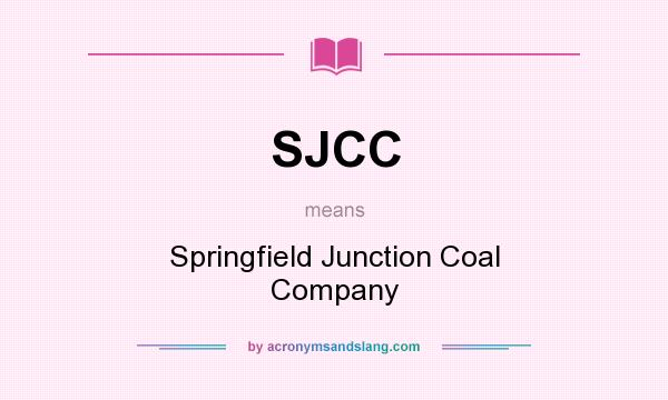 What does SJCC mean? It stands for Springfield Junction Coal Company