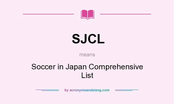 What does SJCL mean? It stands for Soccer in Japan Comprehensive List