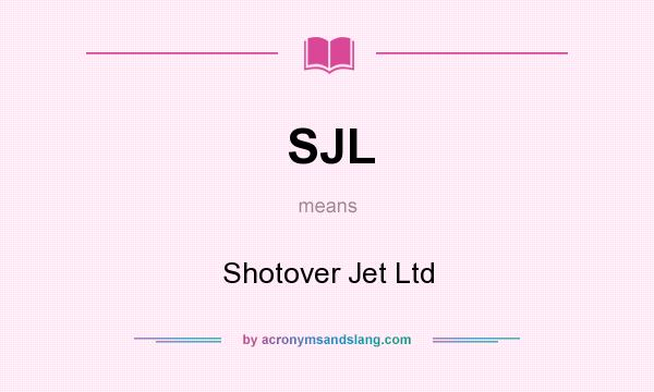 What does SJL mean? It stands for Shotover Jet Ltd