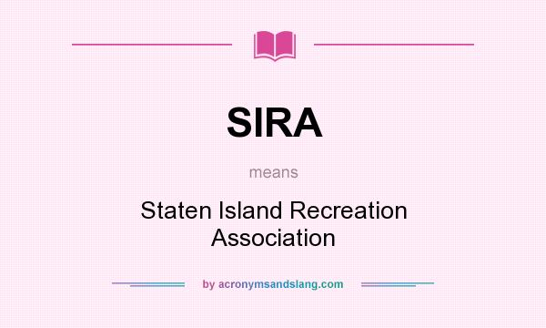 What does SIRA mean? It stands for Staten Island Recreation Association