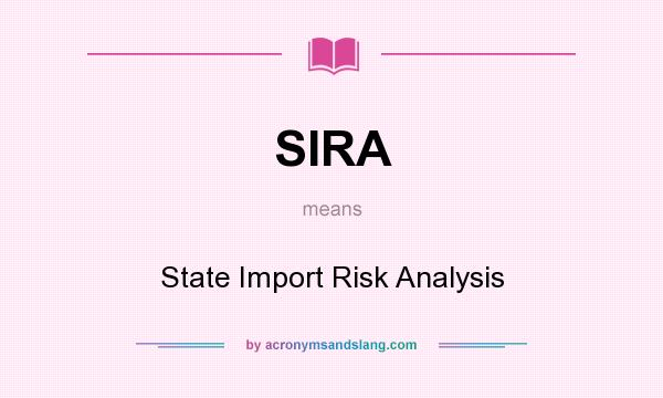 What does SIRA mean? It stands for State Import Risk Analysis