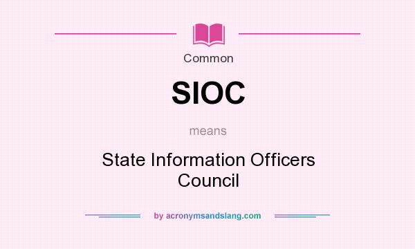 What does SIOC mean? It stands for State Information Officers Council