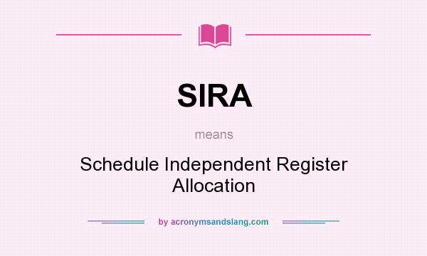 What does SIRA mean? It stands for Schedule Independent Register Allocation