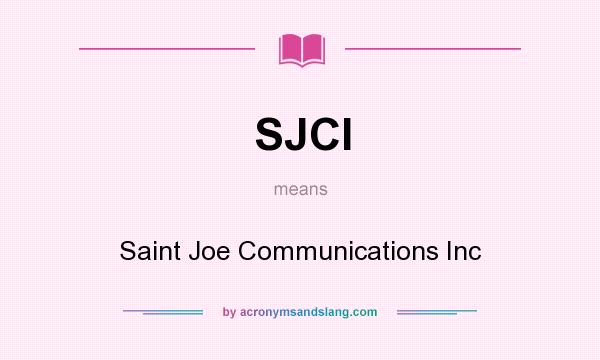 What does SJCI mean? It stands for Saint Joe Communications Inc