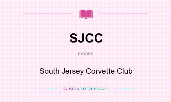 What does SJCC mean? It stands for South Jersey Corvette Club
