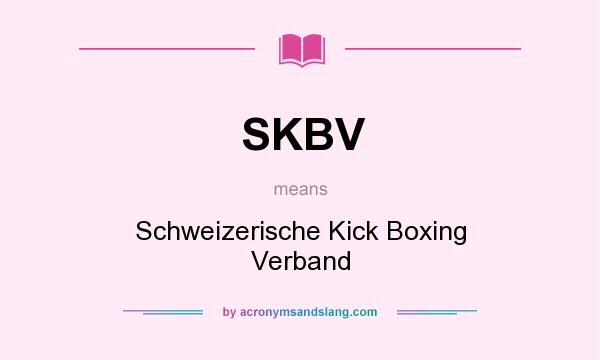 What does SKBV mean? It stands for Schweizerische Kick Boxing Verband