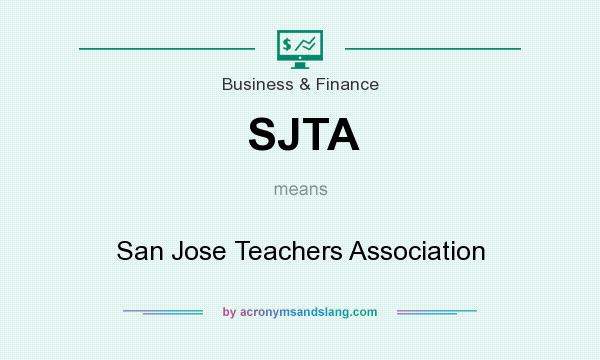 What does SJTA mean? It stands for San Jose Teachers Association