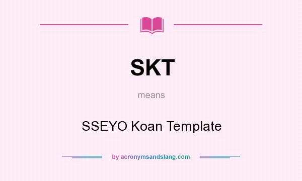 What does SKT mean? It stands for SSEYO Koan Template