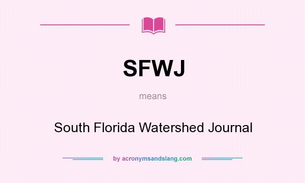 What does SFWJ mean? It stands for South Florida Watershed Journal