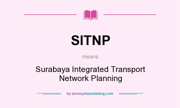 What does SITNP mean? It stands for Surabaya Integrated Transport Network Planning