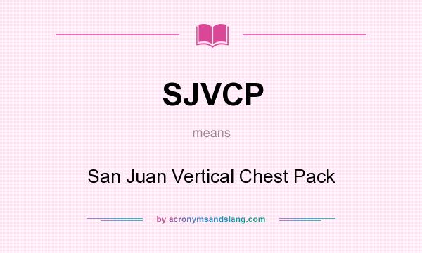 What does SJVCP mean? It stands for San Juan Vertical Chest Pack