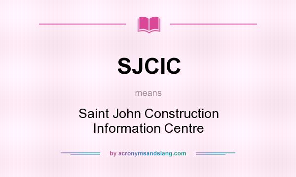 What does SJCIC mean? It stands for Saint John Construction Information Centre