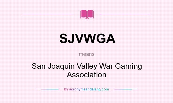What does SJVWGA mean? It stands for San Joaquin Valley War Gaming Association