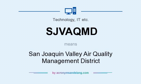 What does SJVAQMD mean? It stands for San Joaquin Valley Air Quality Management District
