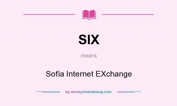 What does SIX mean? It stands for Sofia Internet EXchange