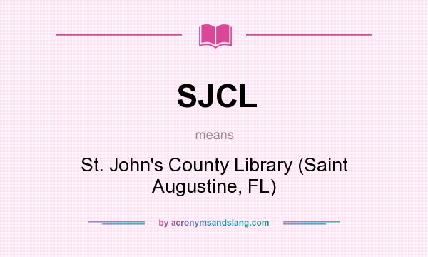 What does SJCL mean? It stands for St. John`s County Library (Saint Augustine, FL)