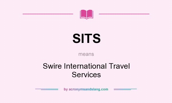 What does SITS mean? It stands for Swire International Travel Services